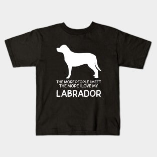 The more people I meet the more I Love my Labrador Kids T-Shirt